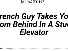 French Guy Grabs You From Behind In Stuck Elevator With Emotional Kissing, Slow Rubbing, And Dirty Talk Whispers.