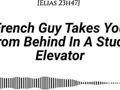 French Guy Grabs You From Behind In Stuck Elevator With Emotional Kissing, Slow Rubbing, And Dirty Talk Whispers.