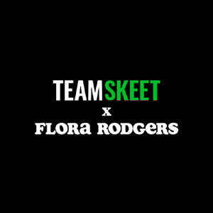 TeamSkeet X Flora Rodgers