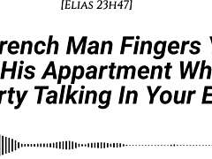 Do you feel my fingers deep inside your wet pussy while I whisper dirty talk in French accent?