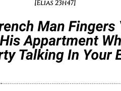 Do you feel my fingers deep inside your wet pussy while I whisper dirty talk in French accent?