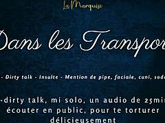 i tease you in transports with french dirty whispers