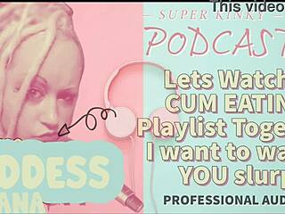 kinky podcast 12 watching cum eating playlist together