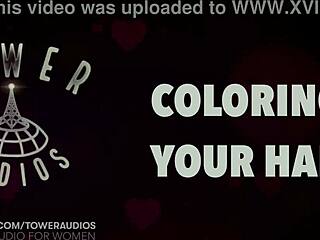 Coloring Hair Erotic Audio!
