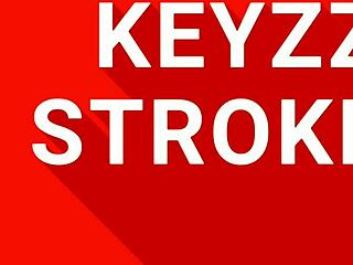 Keyzz Strokes Demands Deepthroat Action Now!