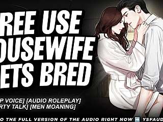 Want to be free use housewife getting bred? Dirty talk erotic M4F audio awaits you.