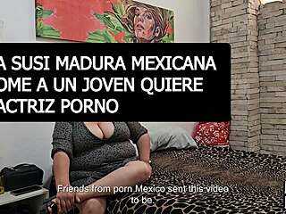 doña susi mature mexican milf rides young stud dreaming of porn stardom